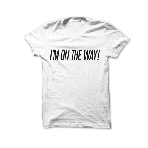 i'm on the way!